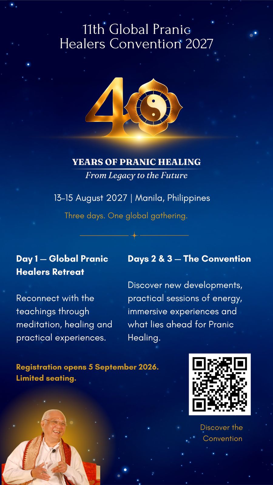 11th Global Pranic Healers Convention 2027, 40 Years of Pranic Healing, From Legacy to the Future. 13 to 15 August 2027, Manila, Philippines. Registration opens 5 September 2026, limited seating.